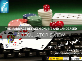 The marriage between online and landbased. A REGULATOR'S VIEW